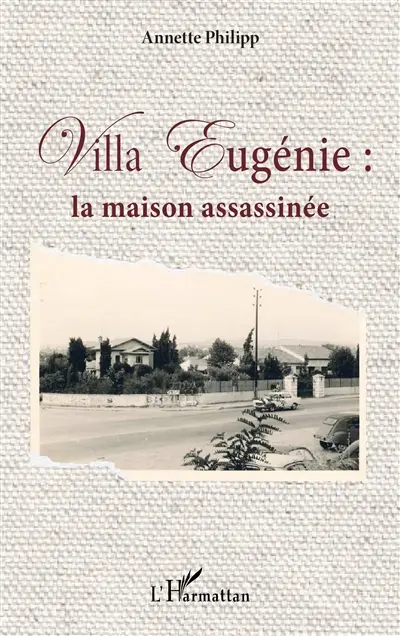 Villa Eugénie : la maison assassinée