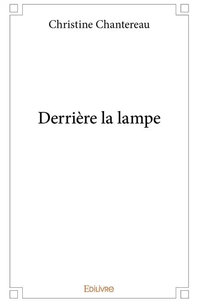 Derrière la lampe