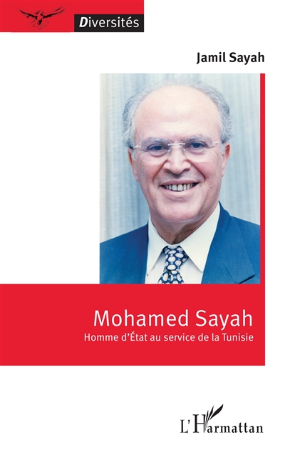 Mohamed Sayah : homme d'Etat au service de la Tunisie