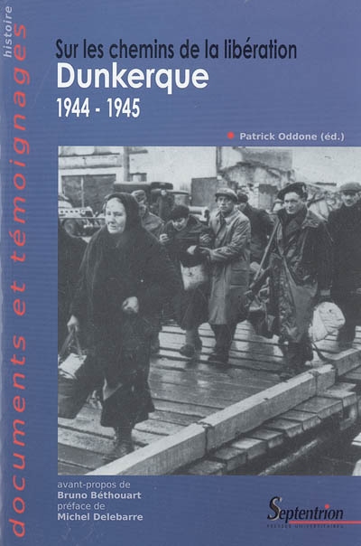Sur les chemins de la Libération : Dunkerque, 1944-1945