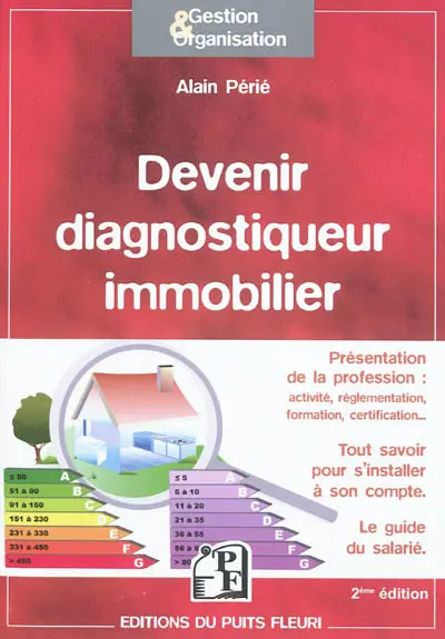 Devenir diagnostiqueur immobilier : présentation de la profession, tout savoir pour s'installer à son compte, le guide du salarié