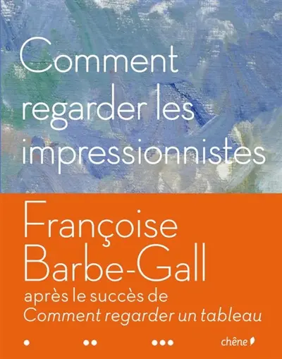 Comment regarder les impressionnistes