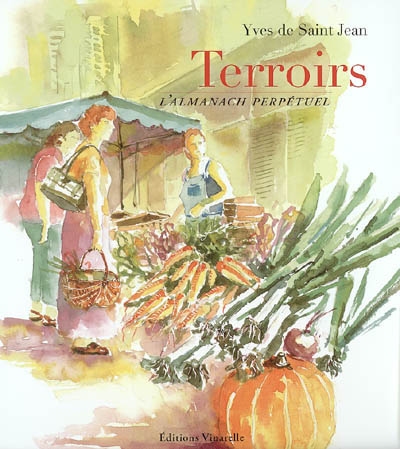 Terroirs : l'almanach perpétuel