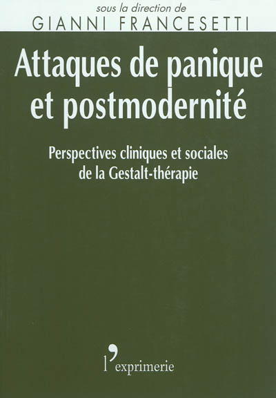 Attaques de paniques et postmodernité : perspectives cliniques et sociales de la Gestalt-thérapie