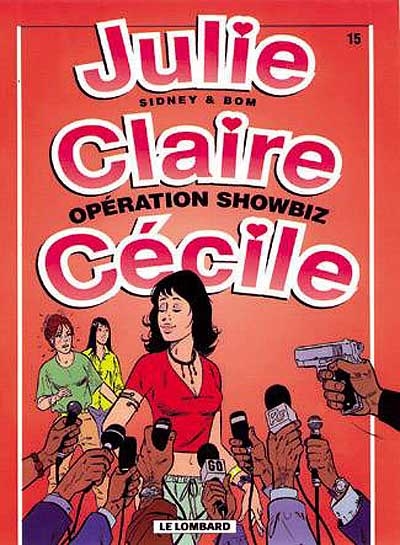Julie, Claire, Cécile. Vol. 15. Opération show-biz