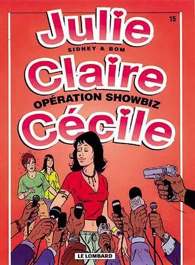 Julie, Claire, Cécile. Vol. 15. Opération show-biz