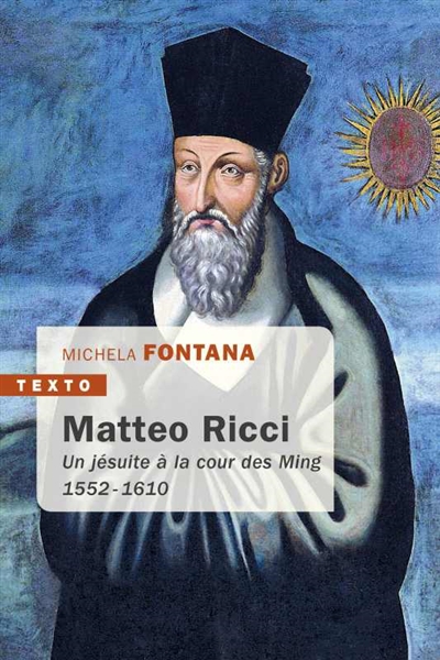 Matteo Ricci : un jésuite à la cour des Ming