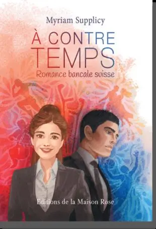 A contre temps : romance bancale suisse