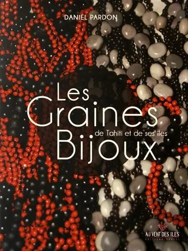 Les graines bijoux de Tahiti et de ses îles