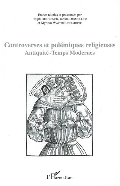 Controverses et polémiques religieuses : Antiquité, Temps modernes
