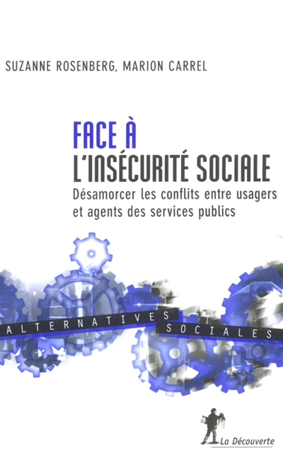Face à l'insécurité sociale : désamorcer les conflits entre usagers et agents des services publics