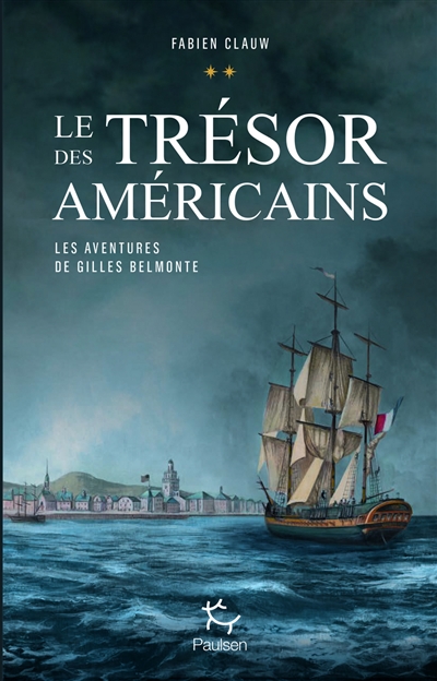 Les aventures de Gilles Belmonte. Vol. 2. Le trésor des Américains