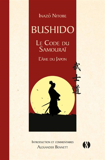 Bushido, le code du samouraï : l'âme du Japon