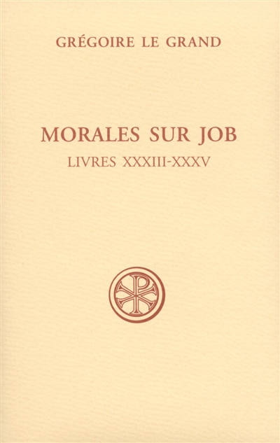 Morales sur Job : sixième partie. Livres XXXIII-XXXV