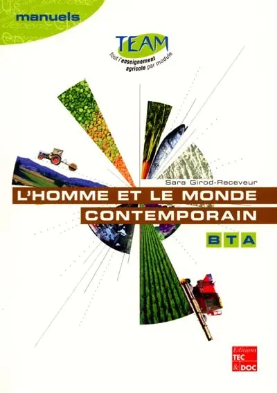 L'homme et le monde contemporain : histoire-géographie, brevet technicien agricole, module B5