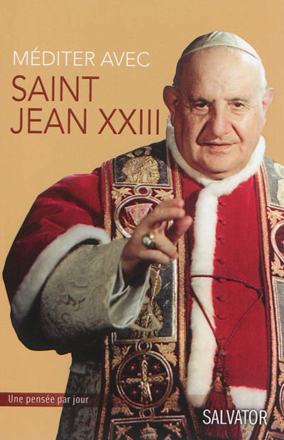 Méditer avec saint Jean XXIII
