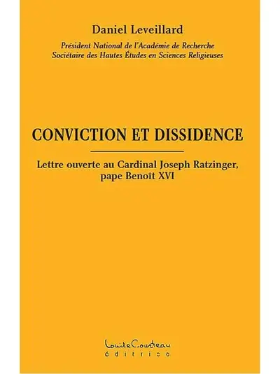 Conviction et dissidence : lettre ouverte au Cardinal Joseph Ratzinger, pape Benoît XVI