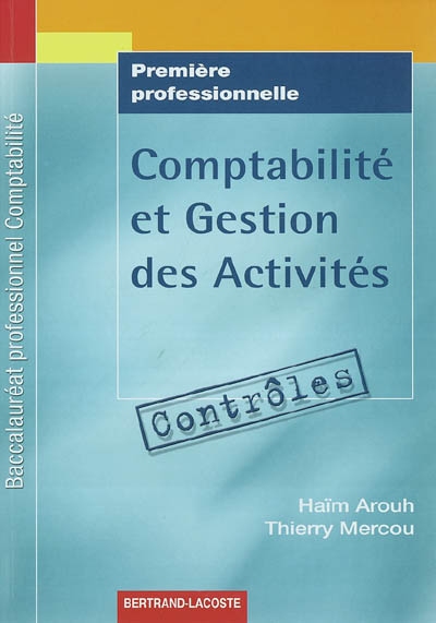 Comptabilité et gestion des activités, première professionnelle, baccalauréat professionnel Comptabilité : pochette contrôles