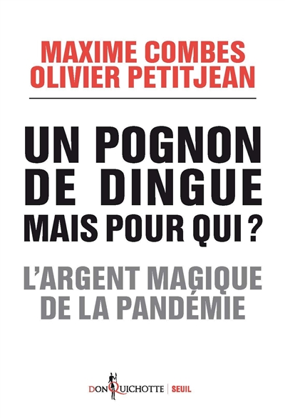 Un pognon de dingue mais pour qui ? : l'argent magique de la pandémie - Maxime Combes