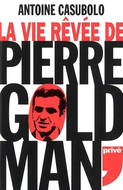 La vie rêvée de Pierre Goldman