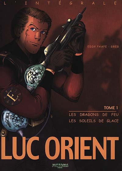Luc Orient : l'intégrale. Vol. 1