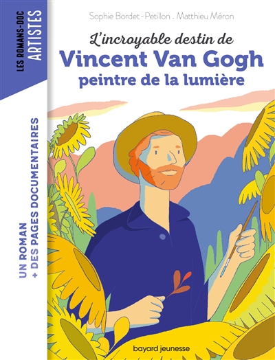 L'incroyable destin de Vincent Van Gogh : peintre de la lumière