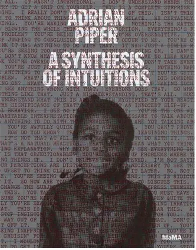 Adrian Piper : Synthesis of Intuitions 1965-2016
