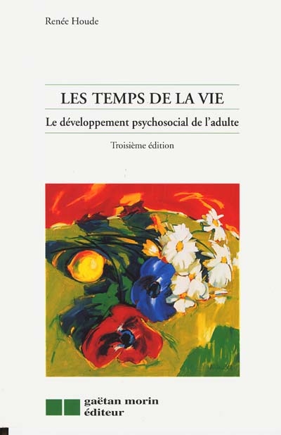 Les temps de la vie : le développement psychosocial de l'adulte