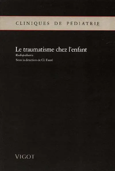 Le Traumatisme chez l'enfant : radiopédiatrie