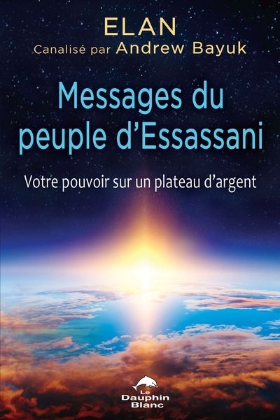 Messages du peuple d'Essassani : votre pouvoir sur un plateau d'argent
