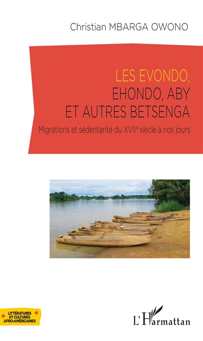 Les Evondo, Ehondo, Aby et autres Betsenga : migrations et sédentarité du XVIIe siècle à nos jours