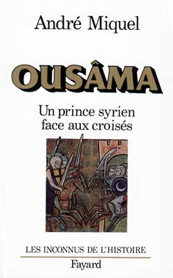 Ousâma : un prince syrien face aux croisés