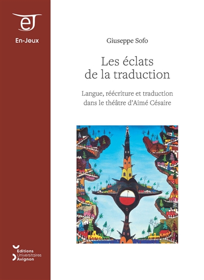 Les éclats de la traduction : langue, réécriture et traduction dans le théâtre d'Aimé Césaire