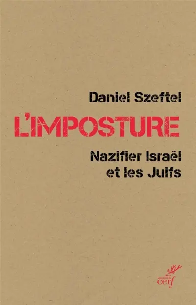 L'imposture : nazifier Israël et les Juifs