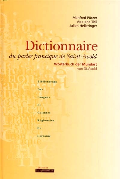 Dictionnaire de parler francique de Saint-Avold. Wörterbuch der Mundart von St-Avold