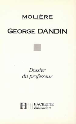 Molière, George Dandin : dossier du professeur