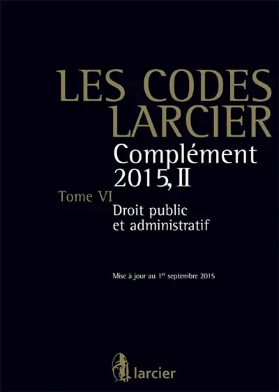 Les codes Larcier. Vol. 6. Droit public et administratif 2015