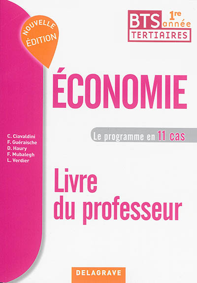 Economie 1re année BTS tertiaires : le programme en 11 cas : livre du professeur