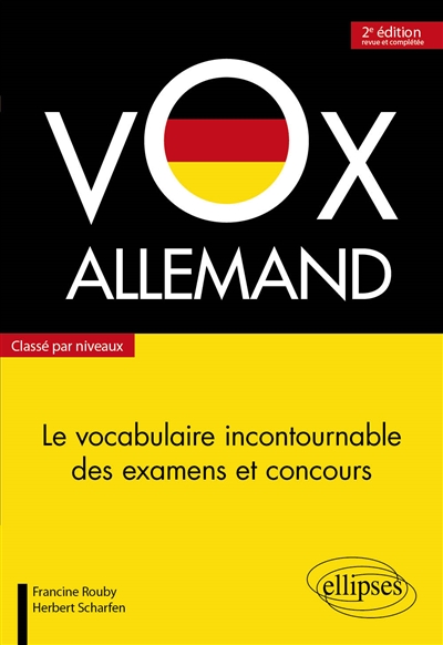 Vox allemand : le vocabulaire incontournable des examens et concours, classé par niveaux