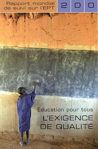 Education pour tous : l'exigence de qualité : rapport mondial de suivi sur l'EPT 2005