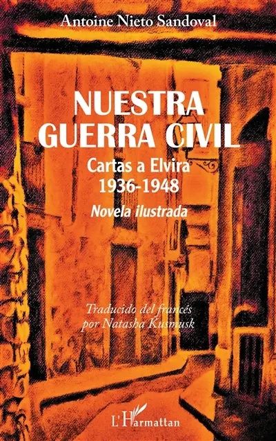 Nuestra guerra civil : cartas a Elvira, 1936-1948 : novela ilustrada