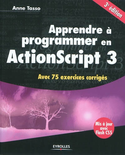 Apprendre à programmer en ActionScript 3 : avec 75 exercices corrigés