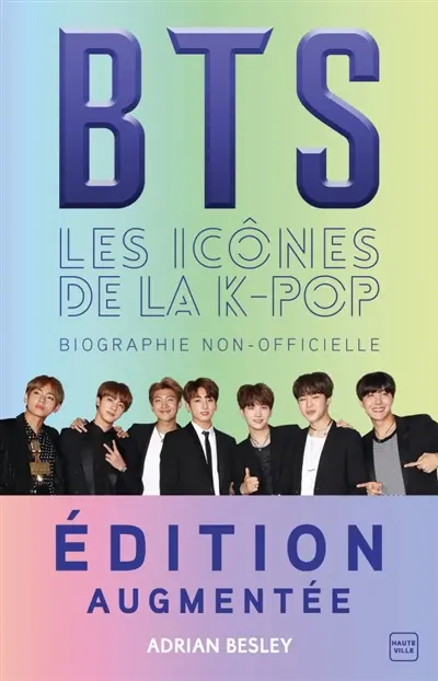 BTS : les icônes de la K-pop : une biographie non-officielle