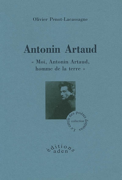 Antonin Artaud : Moi, Antonin Artaud, homme de la terre