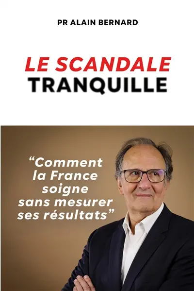 Le scandale tranquille : Comment la France soigne sans mesurer ses résultats