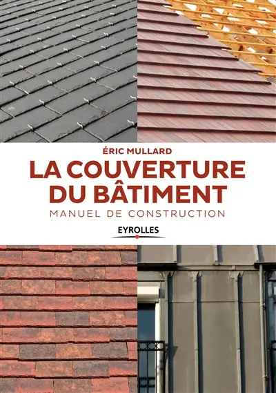 La couverture du bâtiment : manuel de construction
