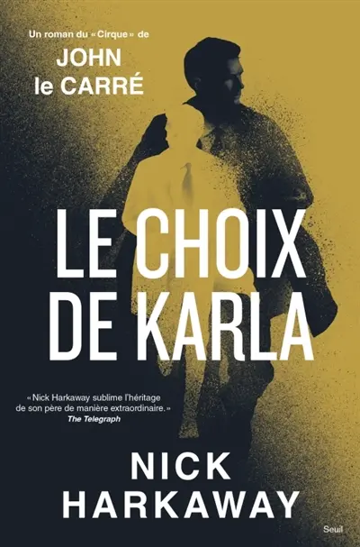 Le choix de Karla : un roman du Cirque de John le Carré