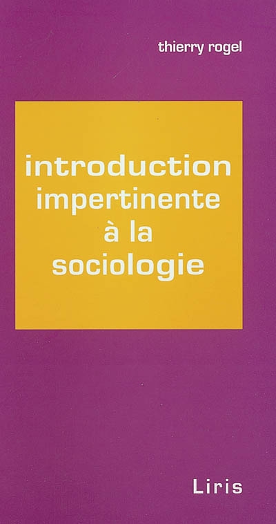 Introduction impertinente à la sociologie