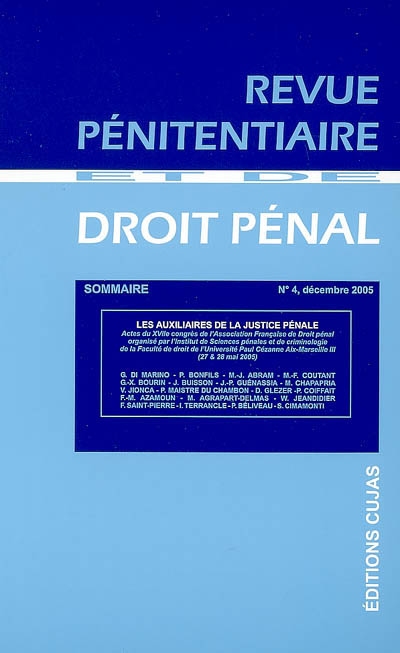 Revue pénitentiaire et de droit pénal, n° 4 (2005). Les auxiliaires de la justice pénale : actes du XVIIe congrès de l'Association française de droit pénal (24 et28 mai 2005)