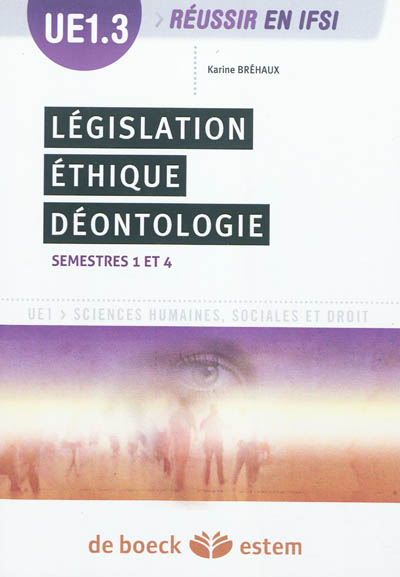 Législation, éthique, déontologie : UE. 1.3 : semestres 1 et 4